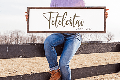 Tetelestai-It Is Finished Farmhouse Wood Wall Sign
